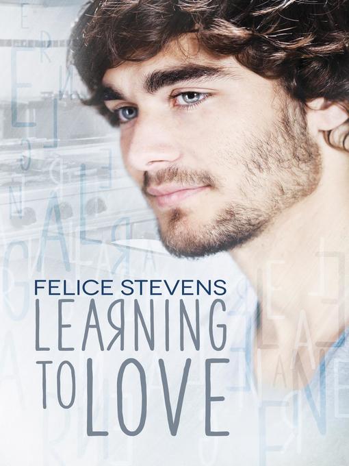 Title details for Learning to Love by Felice Stevens - Available